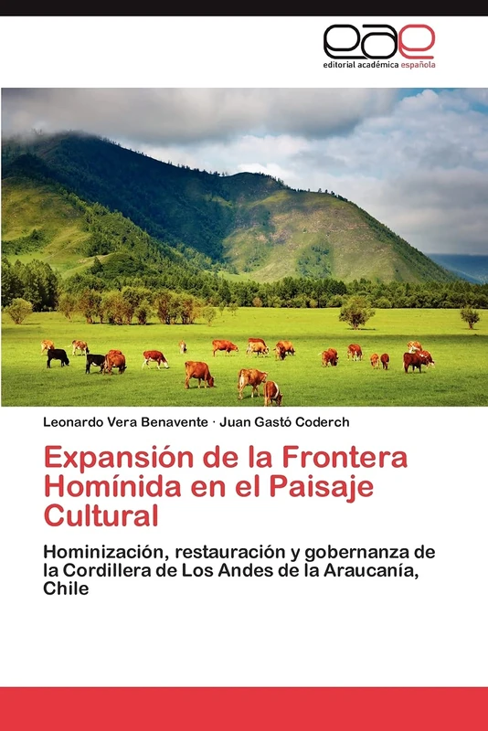 Expansión de la Frontera Homínida en el Paisaje Cultural: Hominización, restauración y gobernanza de la Cordillera de Los Andes de la Araucanía, Chile - Image 1