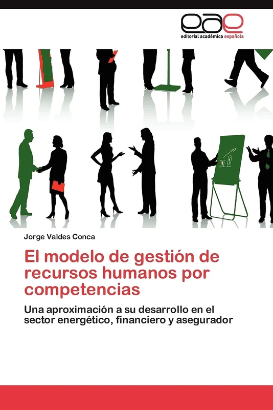 El modelo de gestión de recursos humanos por competencias: Una aproximación a su desarrollo en el sector energético, financiero y asegurador