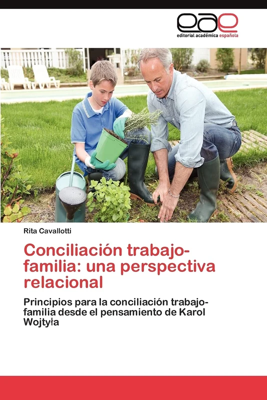 Conciliación trabajo-familia: una perspectiva relacional: Principios para la conciliación trabajo-familia desde el pensamiento de Karol Wojtyła