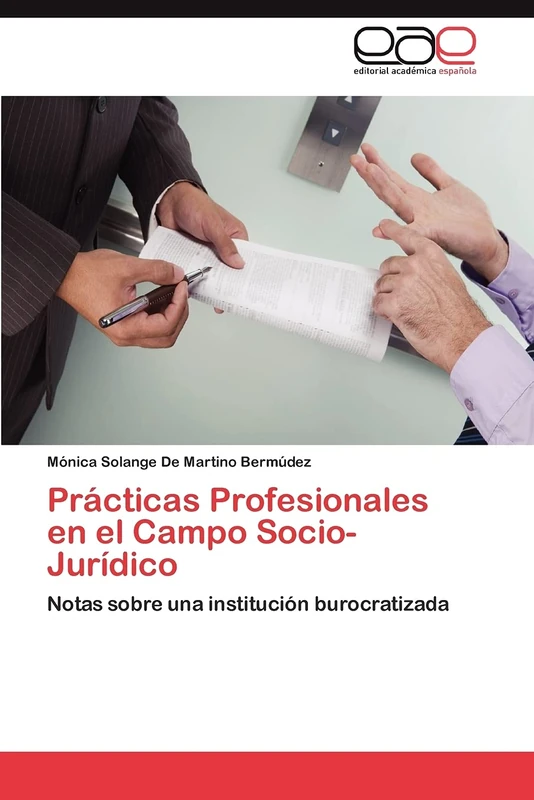 Prácticas Profesionales en el Campo Socio- Jurídico: Notas sobre una institución burocratizada