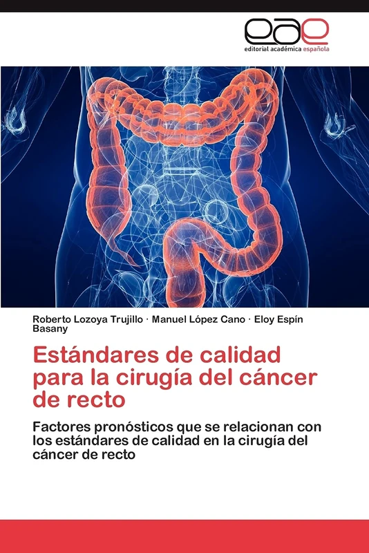 Estándares de calidad para la cirugía del cáncer de recto: Factores pronósticos que se relacionan con los estándares de calidad en la cirugía del cáncer de recto
