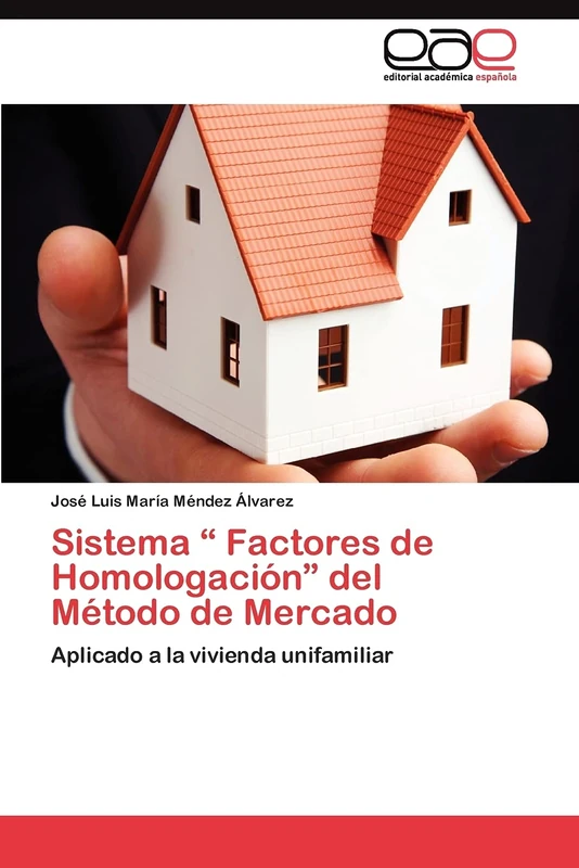 Sistema “ Factores de Homologación” del Método de Mercado: Aplicado a la vivienda unifamiliar