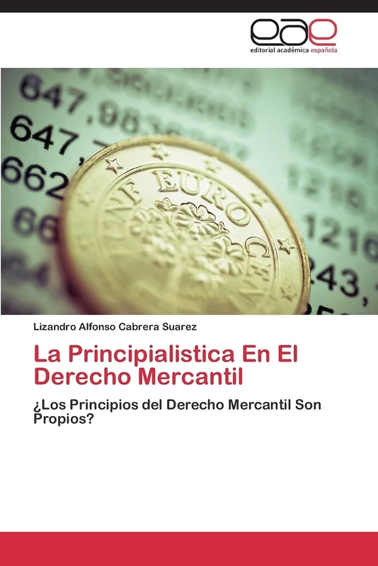 La Principialistica En El Derecho Mercantil: ¿Los Principios del Derecho Mercantil Son Propios?