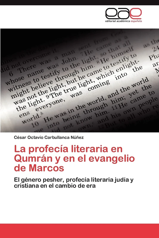 La profecía literaria en Qumrán y en el evangelio de Marcos: El género pesher, profecía literaria judía y cristiana en el cambio de era - Image 1