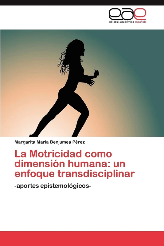 La Motricidad como dimensión humana: un enfoque transdisciplinar: -aportes epistemológicos-