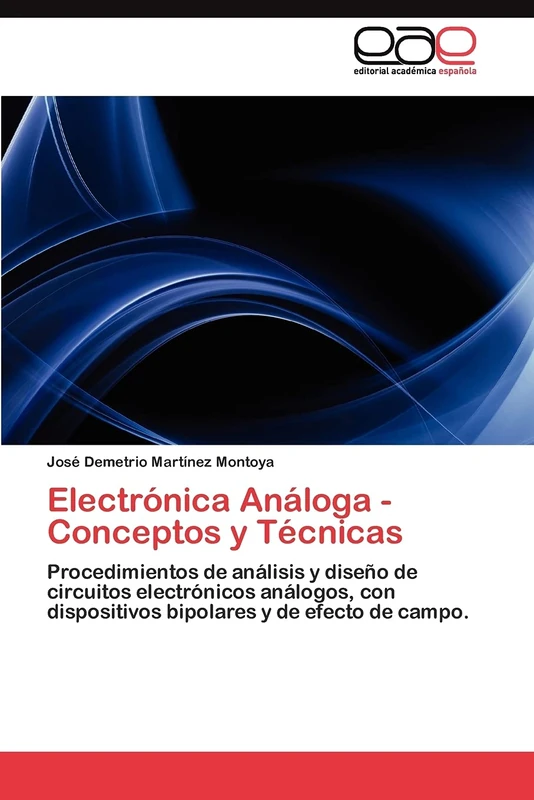 Electrónica Análoga - Conceptos y Técnicas: Procedimientos de análisis y diseño de circuitos electrónicos análogos, con dispositivos bipolares y de efecto de campo. - Image 1
