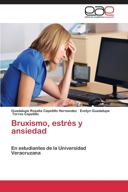Bruxismo, estrés y ansiedad: En estudiantes de la Universidad Veracruzana
