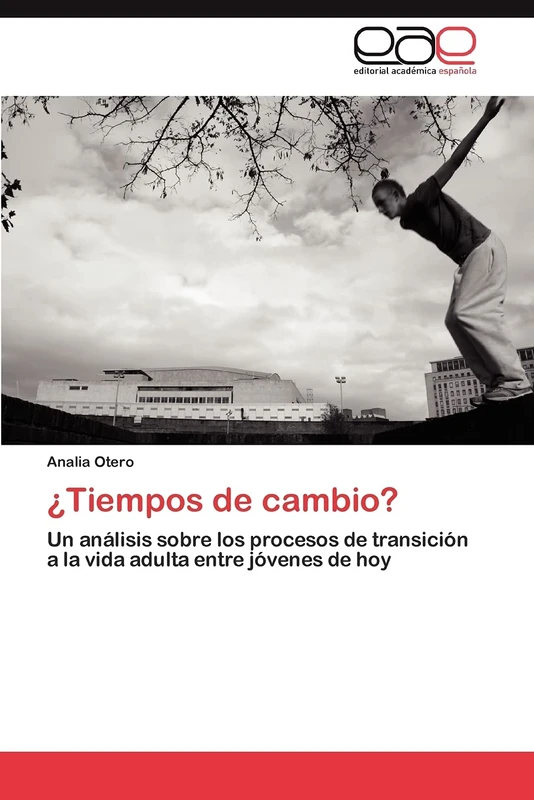 ¿Tiempos de cambio?: Un análisis sobre los procesos de transición a la vida adulta entre jóvenes de hoy