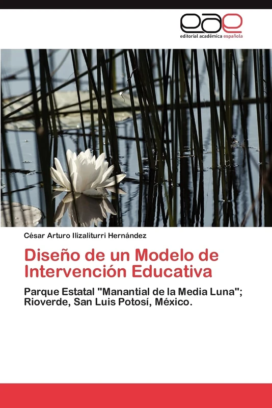 Diseño de un Modelo de Intervención Educativa: Parque Estatal "Manantial de la Media Luna"; Rioverde, San Luis Potosí, México. - Image 1