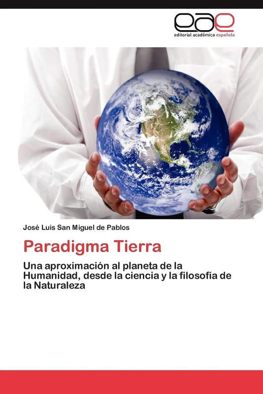 Paradigma Tierra: Una aproximación al planeta de la Humanidad, desde la ciencia y la filosofía de la Naturaleza - Image 1