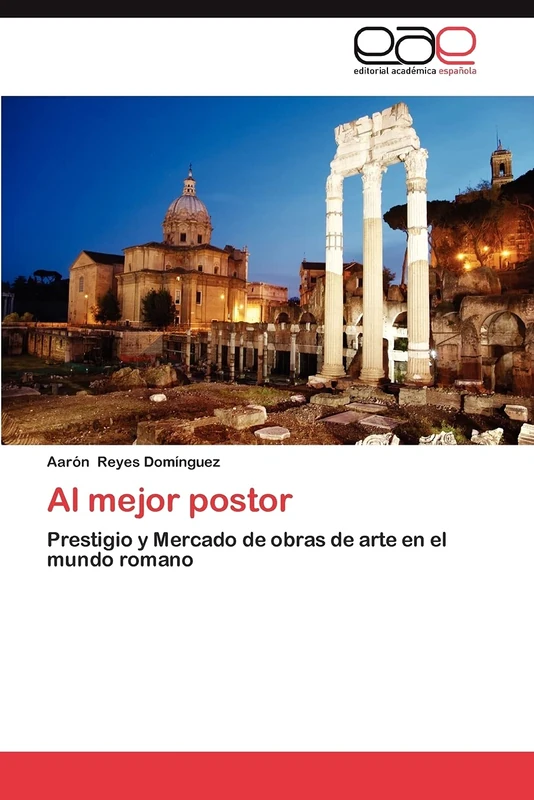 Al mejor postor: Prestigio y Mercado de obras de arte en el mundo romano