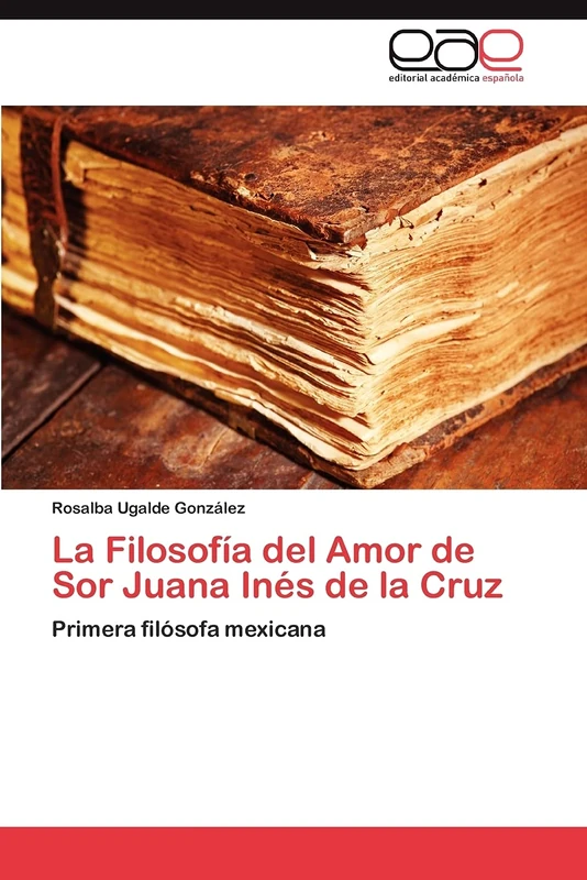La Filosofía del Amor de Sor Juana Inés de la Cruz: Primera filósofa mexicana - Image 1