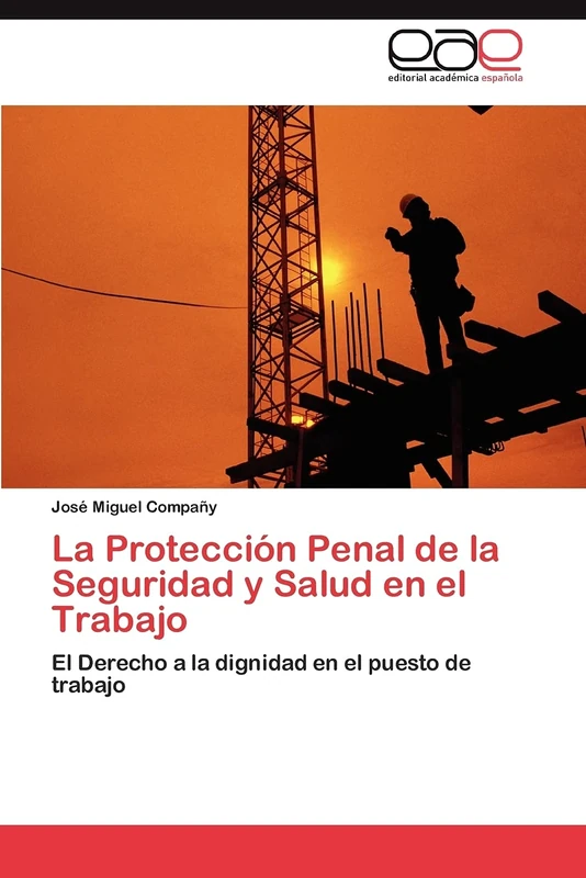 La Protección Penal de la Seguridad y Salud en el Trabajo: El Derecho a la dignidad en el puesto de trabajo - Image 1