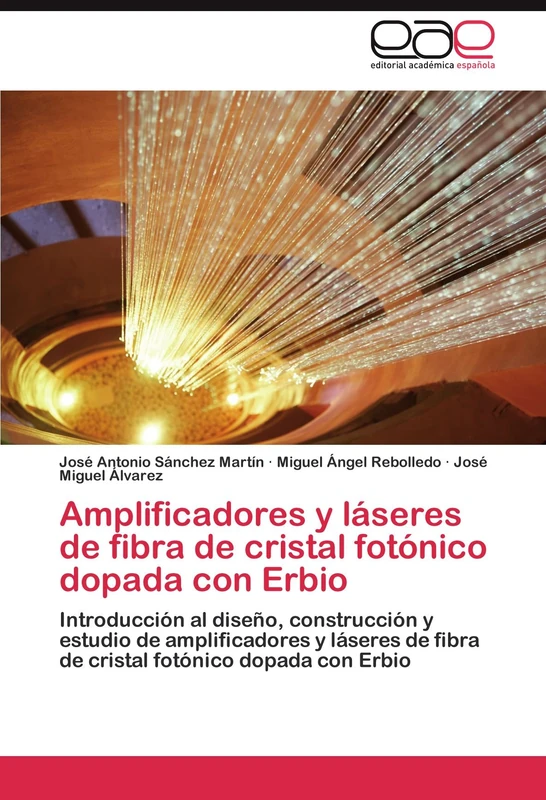 Amplificadores y láseres de fibra de cristal fotónico dopada con Erbio: Introducción al diseño, construcción y estudio de amplificadores y láseres de fibra de cristal fotónico dopada con Erbio - Image 1