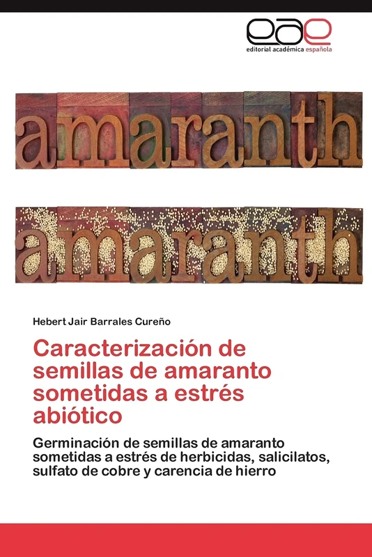 Caracterización de semillas de amaranto sometidas a estrés abiótico: Germinación de semillas de amaranto sometidas a estrés de herbicidas, salicilatos, sulfato de cobre y carencia de hierro - Image 1