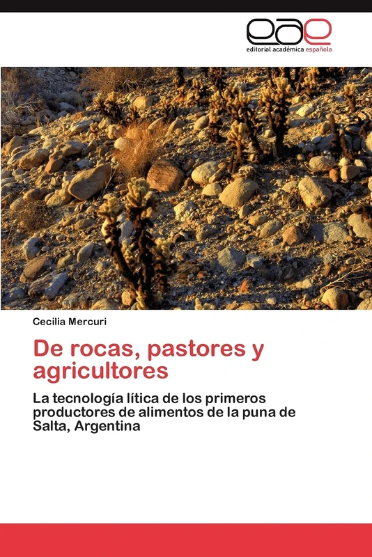 De rocas, pastores y agricultores: La tecnología lítica de los primeros productores de alimentos de la puna de Salta, Argentina