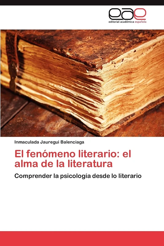 El fenómeno literario: el alma de la literatura: Comprender la psicología desde lo literario