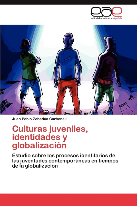 Culturas juveniles, identidades y globalización: Estudio sobre los procesos identitarios de las juventudes contemporáneas en tiempos de la globalización