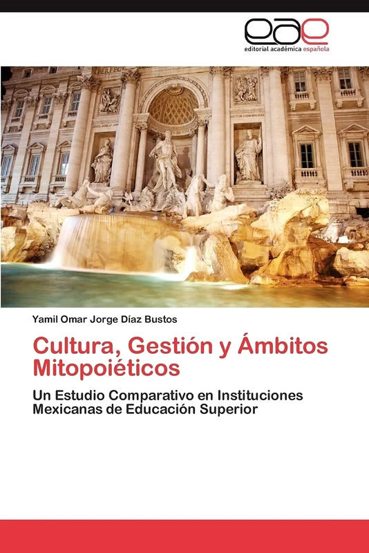 Cultura, Gestión y Ámbitos Mitopoiéticos: Un Estudio Comparativo en Instituciones Mexicanas de Educación Superior - Image 1