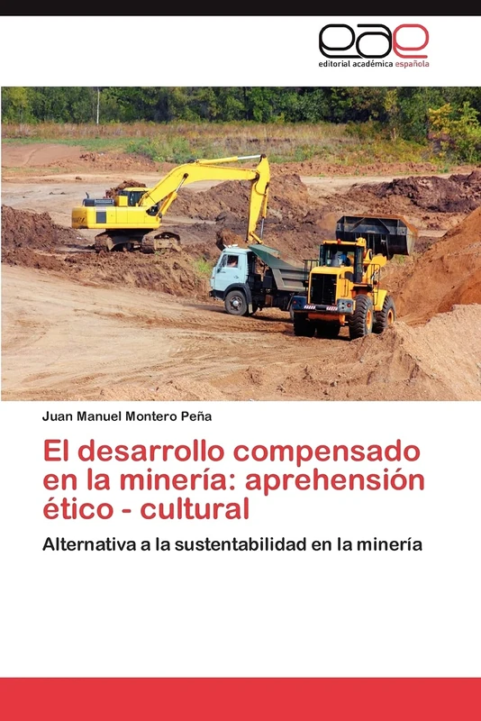 El desarrollo compensado en la minería: aprehensión ético - cultural: Alternativa a la sustentabilidad en la minería