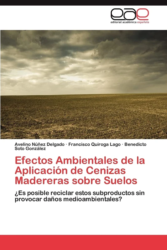 Efectos Ambientales de la Aplicación de Cenizas Madereras sobre Suelos: ¿Es posible reciclar estos subproductos sin provocar daños medioambientales? - Image 1
