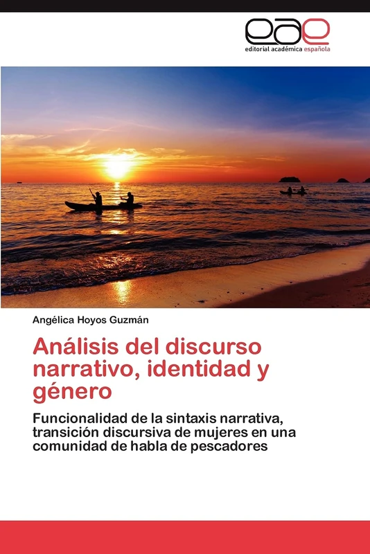 Análisis del discurso narrativo, identidad y género: Funcionalidad de la sintaxis narrativa, transición discursiva de mujeres en una comunidad de habla de pescadores