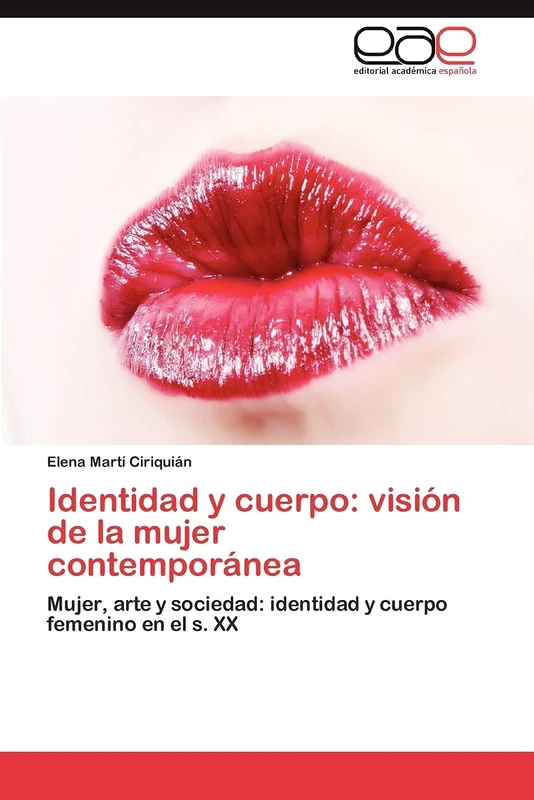 Identidad y cuerpo: visión de la mujer contemporánea: Mujer, arte y sociedad: identidad y cuerpo femenino en el s. XX