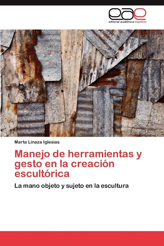 Manejo de herramientas y gesto en la creación escultórica: La mano objeto y sujeto en la escultura