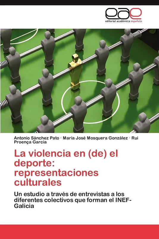 La violencia en (de) el deporte: representaciones culturales: Un estudio a través de entrevistas a los diferentes colectivos que forman el INEF-Galicia