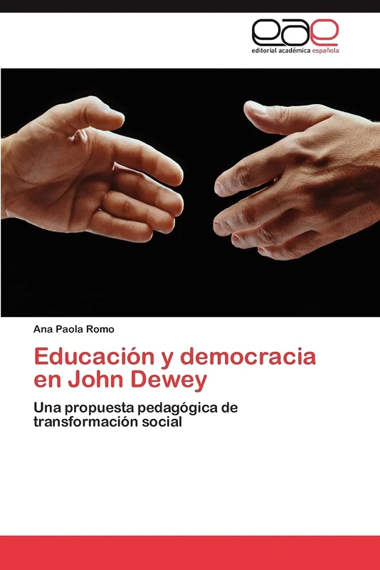 Educación y democracia en John Dewey: Una propuesta pedagógica de transformación social