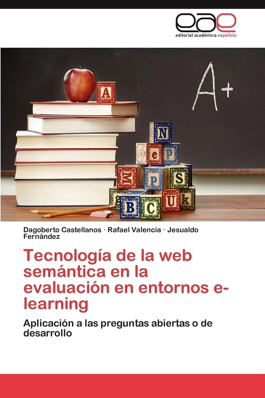 Tecnología de la web semántica en la evaluación en entornos e-learning: Aplicación a las preguntas abiertas o de desarrollo