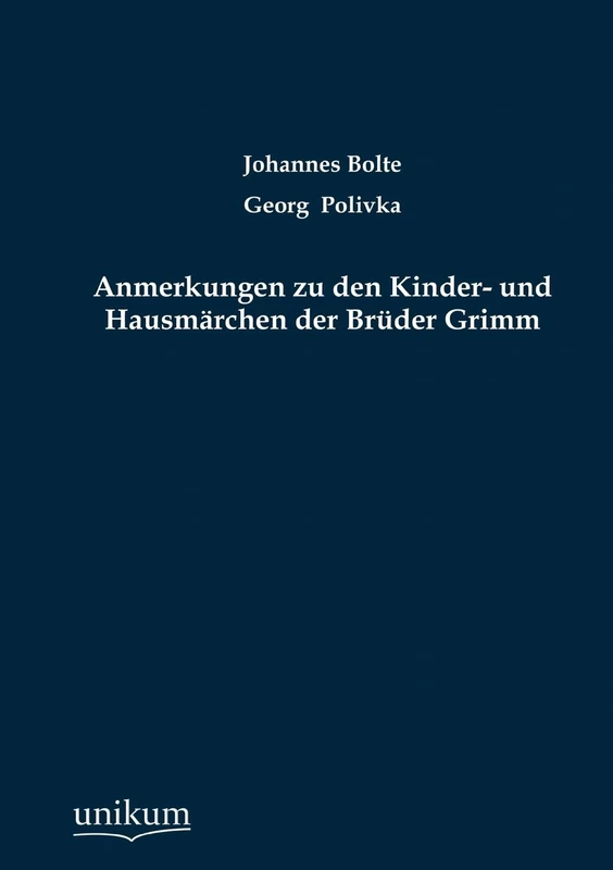 Anmerkungen Zu Den Kinder- Und Hausm Rchen Der Br Der Grimm