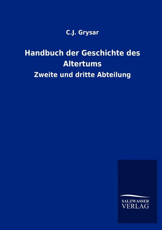 Handbuch der Geschichte des Altertums: Zweite und dritte Abteilung