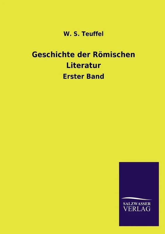 Geschichte Der Romischen Literatur: Erster Band
