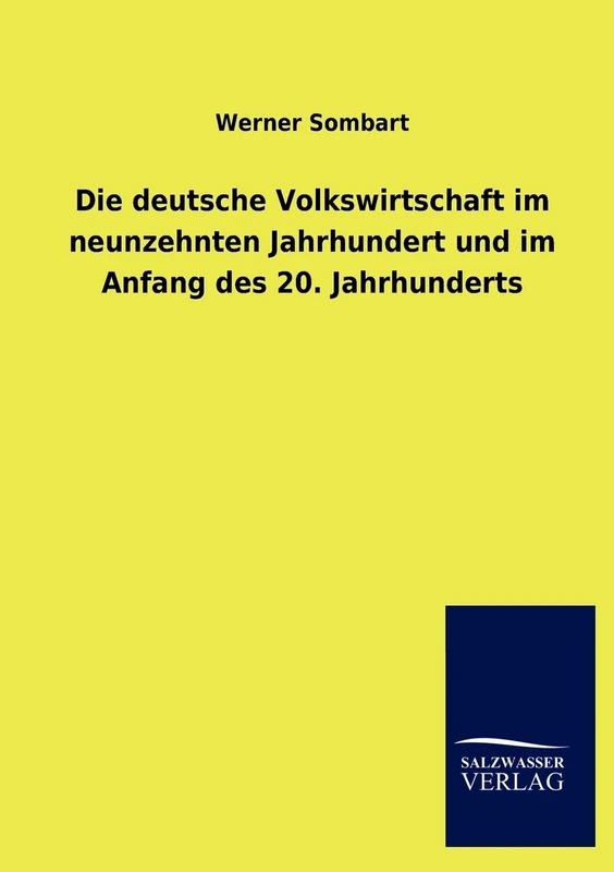 Die deutsche Volkswirtschaft im neunzehnten Jahrhundert und im Anfang des 20. Jahrhunderts