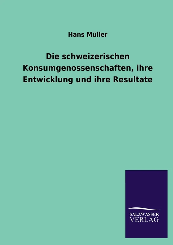 Die schweizerischen Konsumgenossenschaften, ihre Entwicklung und ihre Resultate - Image 1