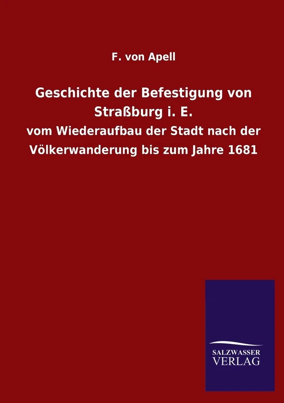 Geschichte der Befestigung von Straßburg i. E.: vom Wiederaufbau der Stadt nach der Völkerwanderung bis zum Jahre 1681 - Image 1