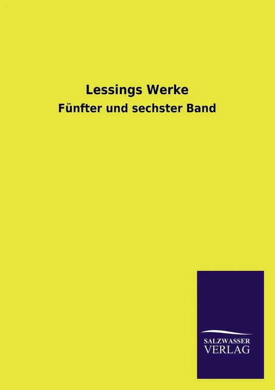 Lessings Werke: Fünfter und sechster Band