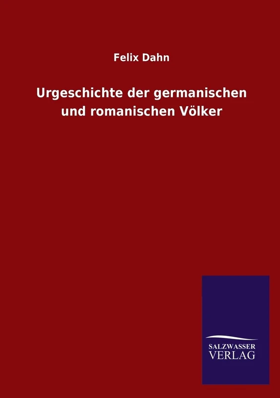 Urgeschichte der germanischen und romanischen Völker