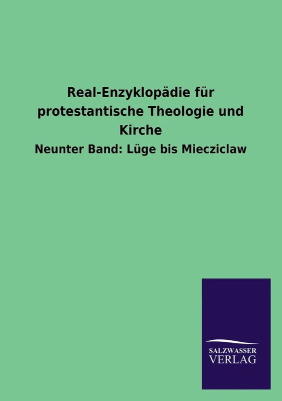 Real-Enzyklopädie für protestantische Theologie und Kirche: Neunter Band: Lüge bis Miecziclaw