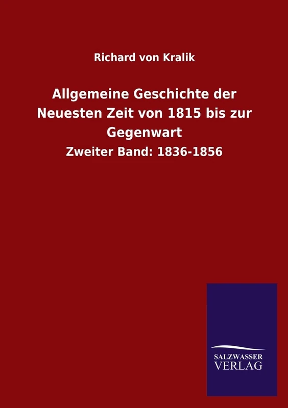 Allgemeine Geschichte der Neuesten Zeit von 1815 bis zur Gegenwart: Zweiter Band: 1836-1856