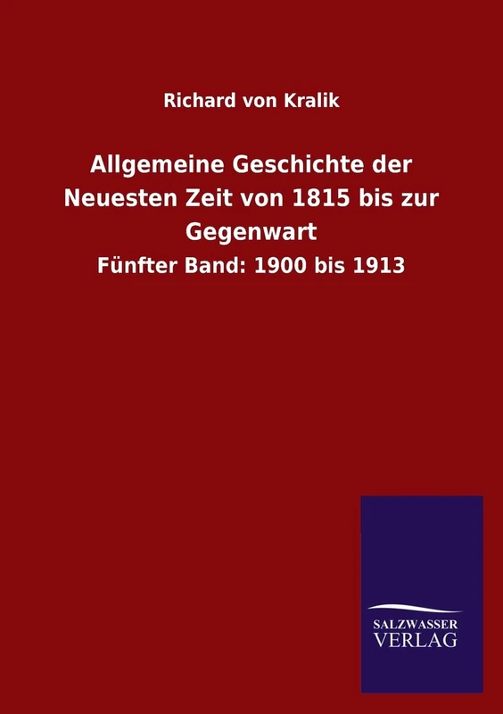 Allgemeine Geschichte der Neuesten Zeit von 1815 bis zur Gegenwart: Fünfter Band: 1900 bis 1913