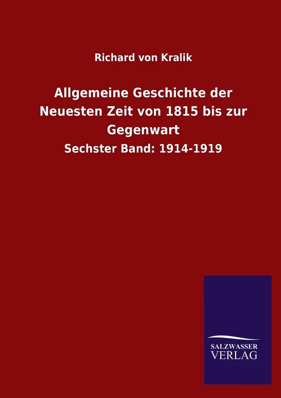 Allgemeine Geschichte der Neuesten Zeit von 1815 bis zur Gegenwart: Sechster Band: 1914-1919