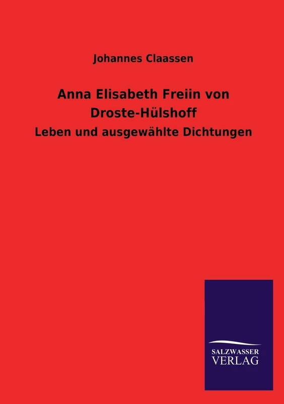 Anna Elisabeth Freiin Von Droste-Hulshoff: Leben und ausgewählte Dichtungen - Image 1