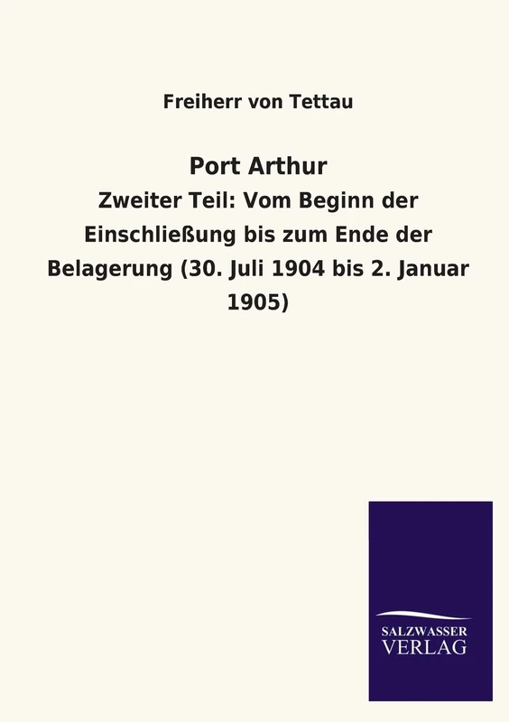 Port Arthur: Zweiter Teil: Vom Beginn der Einschließung bis zum Ende der Belagerung (30. Juli 1904 bis 2. Januar 1905)
