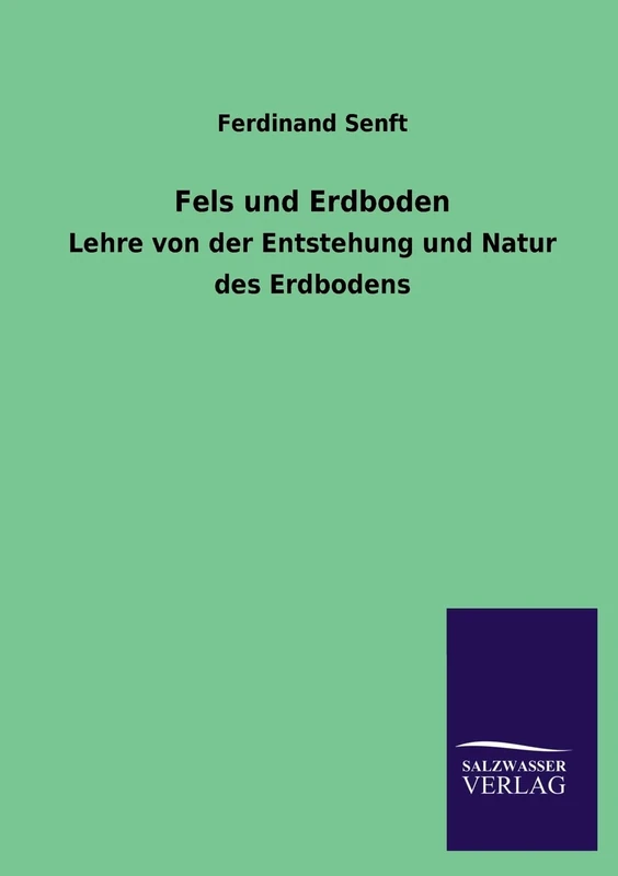 Fels Und Erdboden: Lehre von der Entstehung und Natur des Erdbodens - Image 1