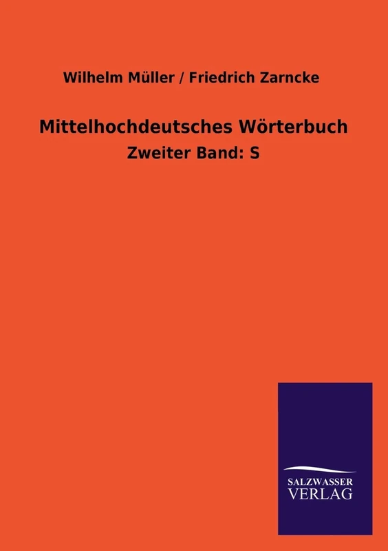 Mittelhochdeutsches Worterbuch: Zweiter Band: S