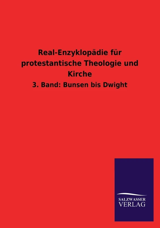 Real-Enzyklopadie Fur Protestantische Theologie Und Kirche: 3. Band: Bunsen bis Dwight - Image 1