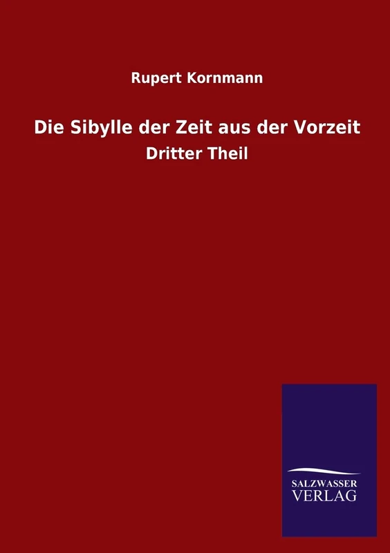 Die Sibylle Der Zeit Aus Der Vorzeit: Dritter Theil