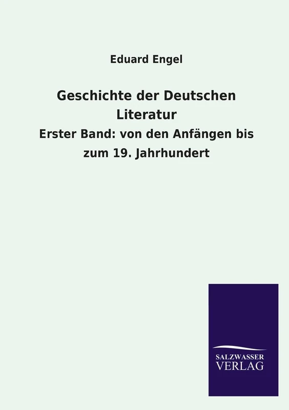 Geschichte Der Deutschen Literatur: Erster Band: von den Anfängen bis zum 19. Jahrhundert